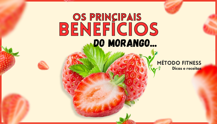 Conhecendo os benefícios do Morango Método Fitness Dicas e Receitas